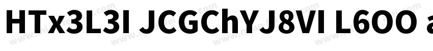 HTx3L3I JCGChYJ8VI L6OO au7B6x7T2kn字体转换